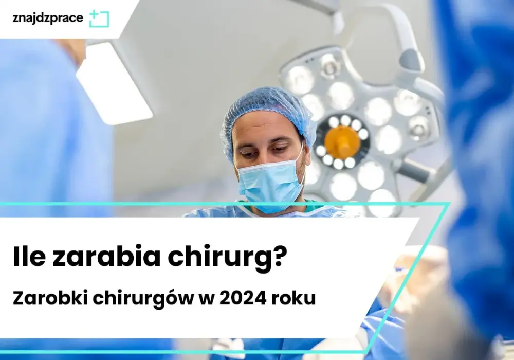 Ile zarabia chirurg w Polsce? Zaskakujące fakty i wynagrodzenia specjalistów