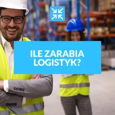 Ile zarabia logistyk? Poznaj realne stawki w branży logistycznej